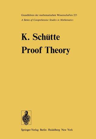 Proof Theory (Grundlehren der mathematischen Wissenschaften)