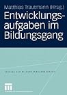 Entwicklungsaufgaben im Bildungsgang (Studien zur Bildungsgangforschung, 5) (German Edition)