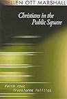 Christians in the Public Square: Faith That Transforms Politics