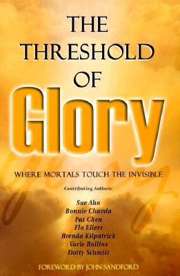 The Threshold of Glory: Where Mortals Touch the Invisible (Paperback)