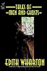 Tales of Men and Ghosts by Edith Wharton