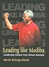 Leading Like Madiba by Martin Kalungu-Banda