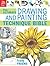 The Ultimate Drawing and Painting Technique Bible by Trudy Friend
