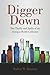 Digger Down: The Thrills And Spills of an Antique Bottle Collector