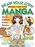 Draw Your Own Manga: Honing Your Style (Draw Your Own Manga Series)