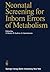 Neonatal Screening for Inborn Errors of Metabolism
