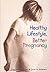 Healthy Lifestyle, Better Pregnancy