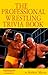 Professional Wrestling Trivia Book