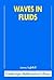 Waves in Fluids by James Lighthill