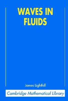 Waves in Fluids (Cambridge Mathematical Library)
