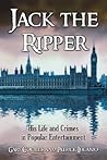 Jack the Ripper: His Life and Crimes in Popular Entertainment