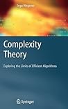 Complexity Theory: Exploring the Limits of Efficient Algorithms