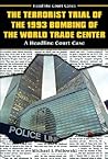 The Terrorist Trial of the 1993 Bombing of the World Trade Center: A Headline Court Case