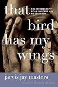That Bird Has My Wings: The Autobiography of an Innocent Man on Death Row