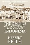 The Decline of Constitutional Democracy in Indonesia