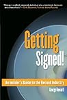 Getting Signed!: An Insider's Guide to the Record Industry (Berklee Press) Getting Signed!: An Insider's Guide to the Record Industry (Berklee Press)