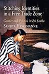 Stitching Identitites in a Free Trade Zone: Gender and Politics in Sri Lanka