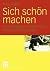 Sich schön machen: Zur Sozi...