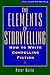 The Elements of Storytelling: How to Write Compelling Fiction (Wiley Books for Writers Series)