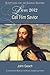 Call Him Savior Lent 2012 S...