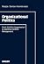 Organizational Politics: From Conflict-Suppression to Rational Conflict-Management