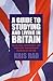 A Guide to Studying and Living in Britain: Up-to-Date Information and Advice for International Students in the UK