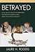 Betrayed: How the Education Establishment has Betrayed America and What You Can Do about it