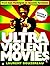 Ultraviolent Movies by Laurent Bouzereau Ultraviolent Movies by Laurent Bouzereau