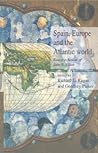 Spain, Europe and the Atlantic: Essays in Honour of John H. Elliott