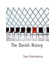 The Danish History by Saxo Grammaticus
