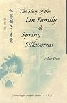 The Shop of the Lin Family & Spring Silkworms (Bilingual Series in Modern Chinese Literature)