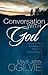 Conversation with God by Lloyd John Ogilvie