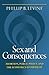 Sex and Consequences by Phillip B. Levine Sex and Consequences by Phillip B. Levine