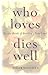 Who Loves Dies Well: On the...