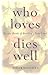 Who Loves Dies Well by David Brazier