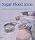 Sugar Blood Jesus: A Memoir of Faith, Madness and Cream Gravy
