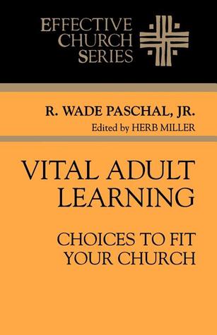 Vital Adult Learning: Choices to Fit Your Church (Effective Church)
