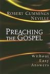 Preaching the Gospel: Without Easy Answers