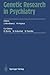 Genetic Research in Psychiatry: “2. Münchner Genetikgespräche” September 12 – 15, 1991 C.I.N.P. President’s Workshop