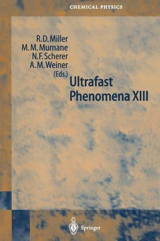 Ultrafast Phenomena XIII: Proceedings of the 13th International Conference, Vancounver, BC, Canada, May 12–17, 2002 (Springer Series in Chemical Physics)