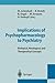 Implications of Psychopharmacology to Psychiatry: Biological, Nosological, and Therapeutical Concepts