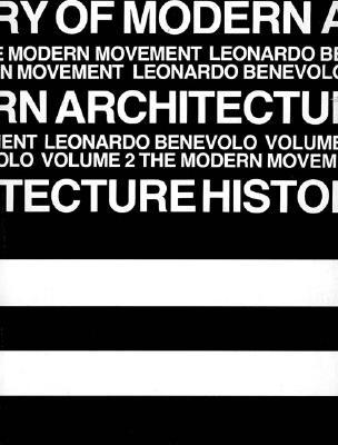 History of Modern Architecture - Vol. 2, The Modern Movement (Paperback)