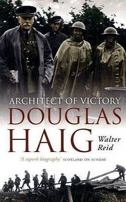 Architect of Victory: Douglas Haig (Paperback)