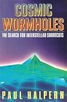Cosmic Wormholes: The Search for Interstellar Shortcuts
