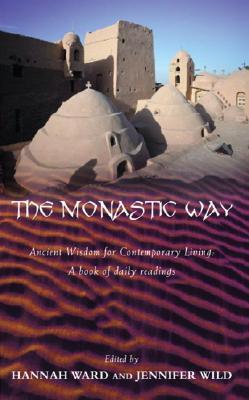 The Monastic Way: Ancient Wisdom for Contemporary Living (Hardcover)