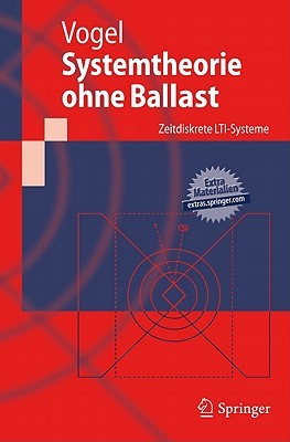 Systemtheorie ohne Ballast: Zeitdiskrete LTI-Systeme (Springer-Lehrbuch) (German Edition)