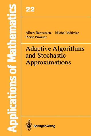 Adaptive Algorithms and Stochastic Approximations (Stochastic Modelling and Applied Probability)