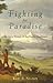 Fighting for Paradise: A Military History of the Pacific Northwest