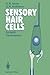 Sensory Hair Cells by Georgij N. Akoev