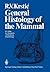 General Histology of the Mammal: An Atlas for Students of Medicine and Biology